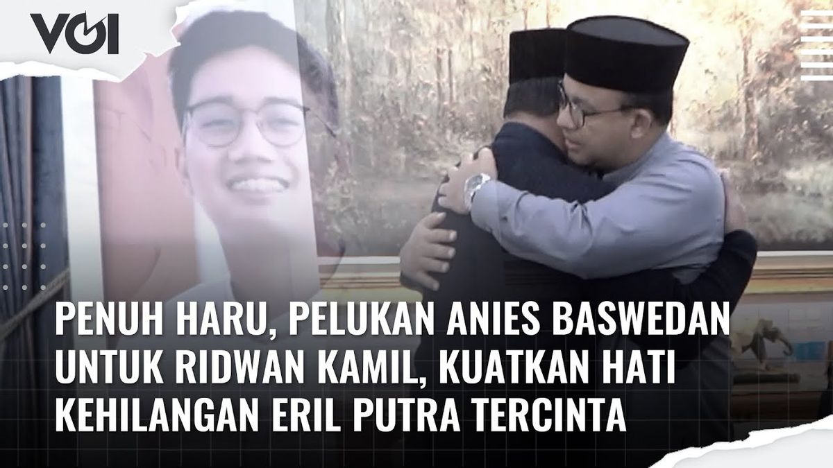 VIDEO: Penuh Haru, Pelukan Anies Baswedan untuk Ridwan Kamil, Kuatkan Hati Kehilangan Eril Putra Tercinta