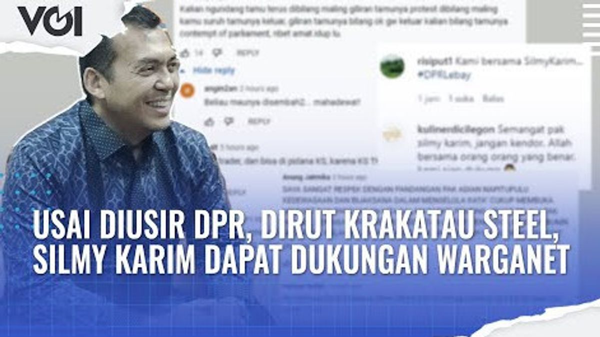 VIDEO: After Being Expelled By The DPR, Krakatau Steel's Managing Director, Silmy Karim Gets Warganet's Support