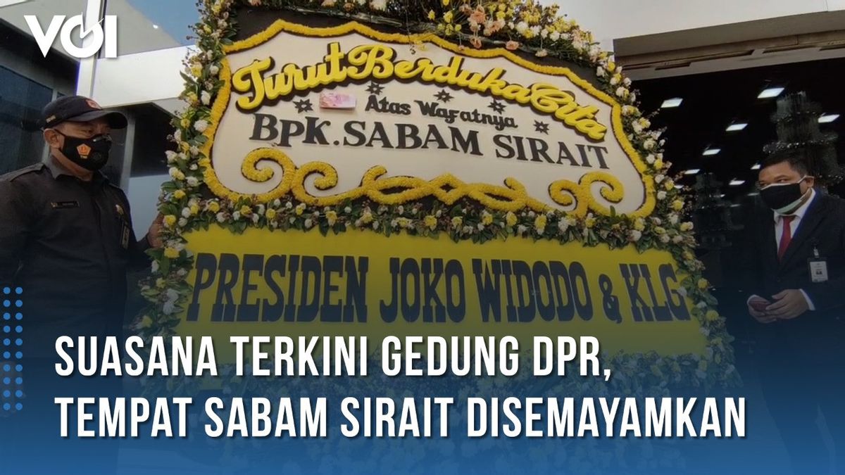 VIDEO: The Latest Atmosphere Of The Parliament Building Before Sabam Sirait Was Taken To The Final Rest