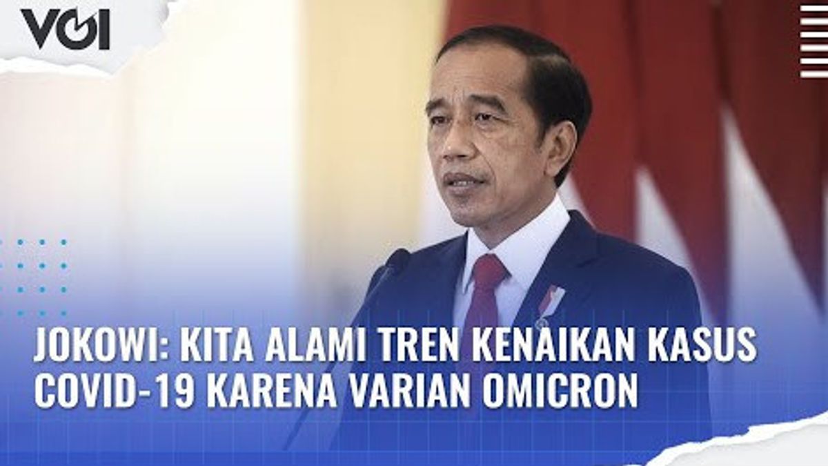 VIDÉO: Tendance à La Hausse D’Omicron, Le Président Jokowi Espère Que Les Gens Ne Seront Pas Négligents