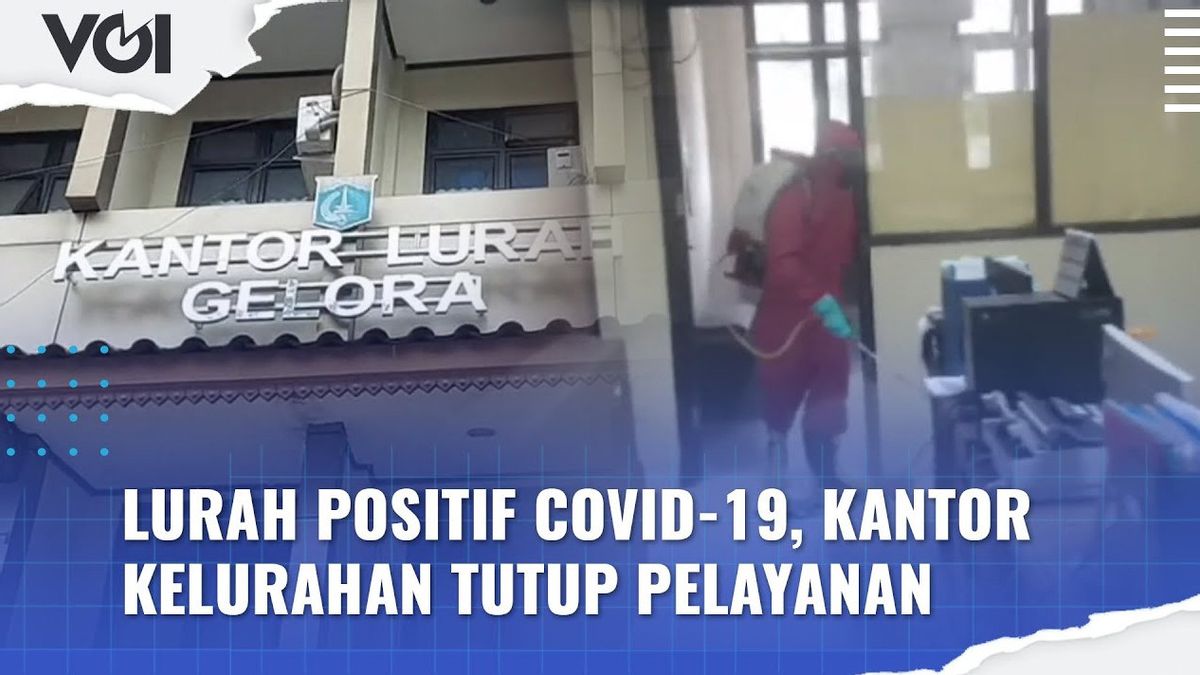 VIDEO: Lurah Positif COVID-19, Kantor Kelurahan Gelora Tutup Pelayanan