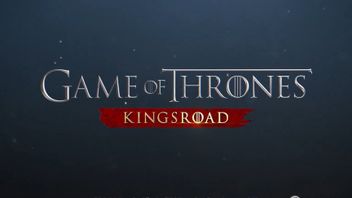 Gim Mobile Game of Thrones: Kingsroad Akan Diluncurkan Tahun Depan