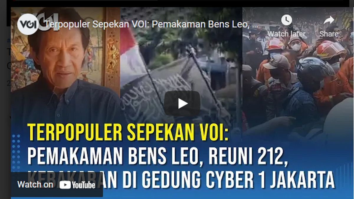 Video Terpopuler Sepekan VOI: Pemakaman Bens Leo, Reuni 212, Kebakaran di Gedung Cyber 1 Jakarta