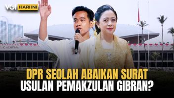VOI Today:自上个月以来,众议院(DPR)提议的纪伯伦复苏的信,Puan:我尚未收到